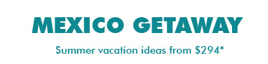 Mexico Getaway!